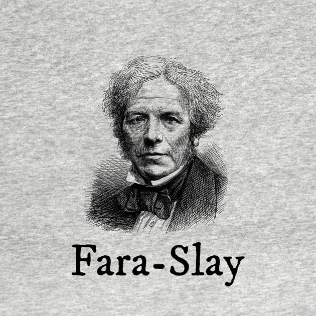 Michael Faraday Slays by StopperSaysDsgn